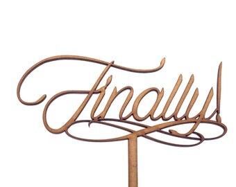 Finally! - Wedding Cake Topper Decoration