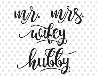 Mr Mrs SVG, Hubby SVG, Wifey SVG, Honeymoon Cutting File, Wedding Svg, Wedding Cut File, Honeymoon Svg, Mrs and Mr Svg, Silhouette, Cricut