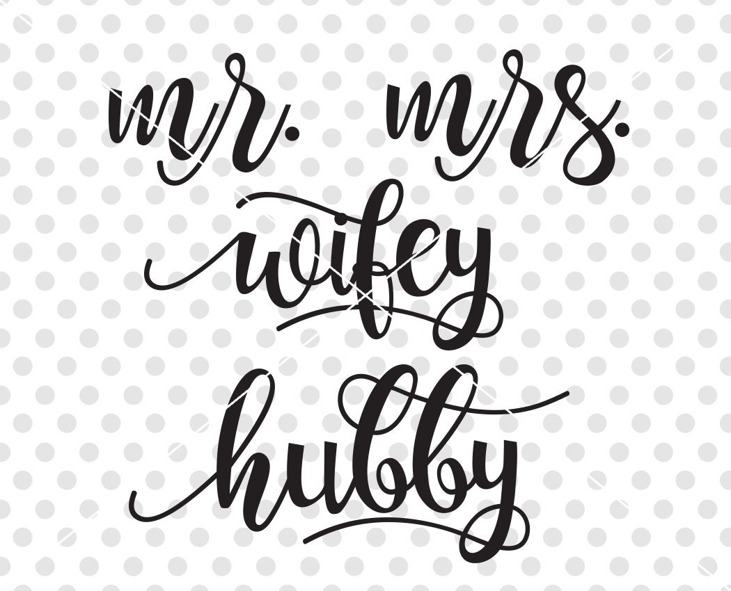 Download Mr Mrs SVG Hubby SVG Wifey SVG Honeymoon Cutting File