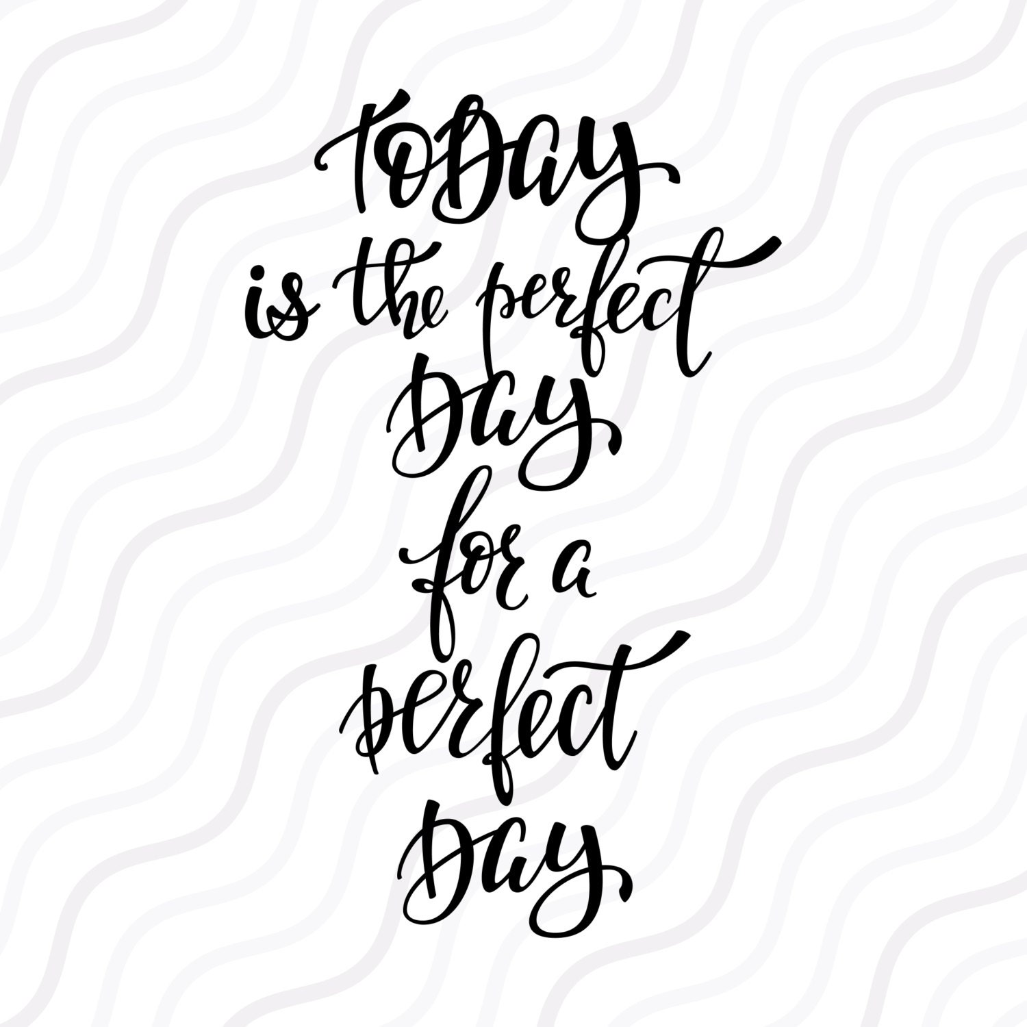 Today Is The Perfect Day For A Perfect Day SVG Quote SVG Cut