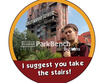 I Suggest You Take The Stairs I'm Celebrating Tower Of Terror Button