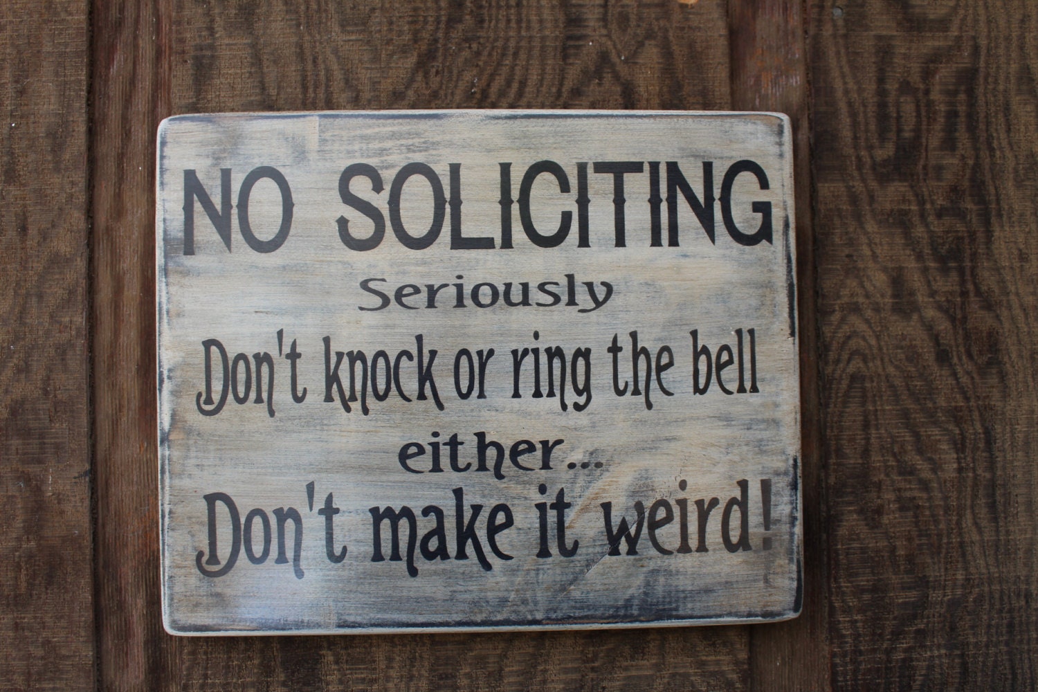 Primitive Wood Sign No Soliciting Dont make it weird Front