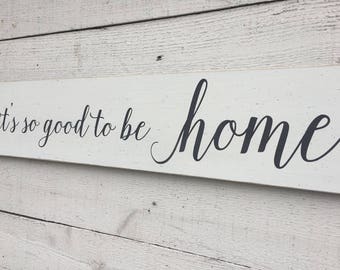 It's so good to be home sign, farmhouse decor, distressed white large wood 7" x 36" sign, french country decor, fixer upper, mantel decor