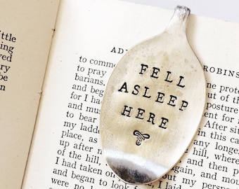 Recycled Vintage Silver Plate Spoon Bookmark. Book worm lovers unique gift idea. Fell Asleep Here. Hand Stamped, repurposed Australian made
