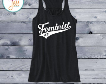 Feminist AF Racerback Tank - Feminism Tank Feminist as Fuck Flowy Racerback Tank - Feminist Tank top