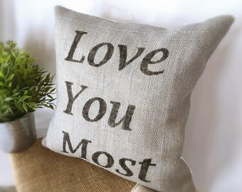 Love You Most Burlap Pillow Cover| Burlap pillows| Burlap pillow cover| Burlap decor| Farmhouse pillows| Farmhouse decor| Rustic pillow|