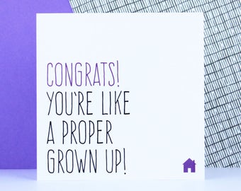 Funny new home card, New house card, First house gift, Moving card, Congrats you're like a proper grown up