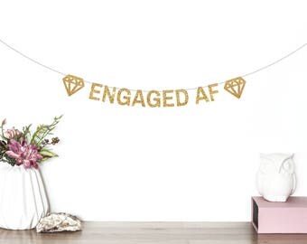 Engaged AF Banner, Engagement Party Banner, We're Engaged, Engagement Decorations, Bridal Shower Banner, Bride To Be, Engaged AF, Gold, Yay