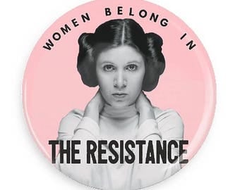 Feminist Button Princess Leia Resistance Pin Rebel Pin Womens Rights Women Against Trump