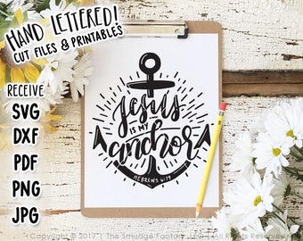 Bible Verse SVG, Jesus Is My Anchor SVG Cut File, Printable, Jesus Cutting File, Hebrews, Hand Lettered Verse, Silhouette Cameo, Cricut