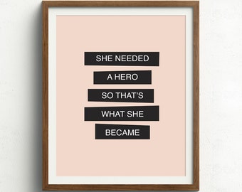 Feminism Quote - She Needed a Hero - Inspirational Typography Print - Pink and black - Motivational Art Print - Feminist Quote