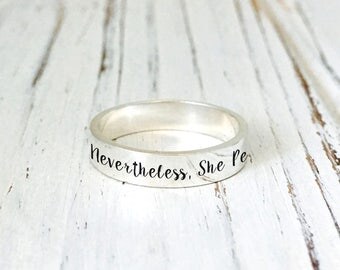Nevertheless, She Persisted ring ring/925 Sterling Silver Band /Custom Personalized ring/engraving inside sold separately