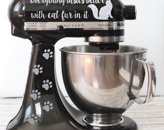 Everything Tastes Better with Cat Fur In It Kitchen Mixer Glitter Decal