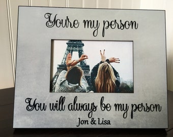 Best friend picture frame // You're my person , you will always be my person // personalized gift for friend // 4x6 picture frame