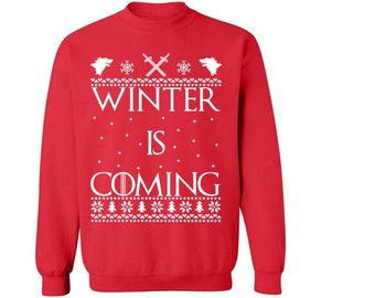 Winter is coming Winter is coming crewneck game of thrones christmas sweater Stark in the Streets Wildling in the Sheets