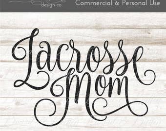 Lacrosse Mom SVG Designs - Vector SVG Files - Lacrosse Svg - Htv Designs - Commercial Svg - Sports Dxf - Sports Mom - Svg Clipart