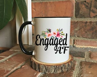 Engaged AF mug,Engaged Mug,wedding mug,future Mrs mug,funny wedding coffee mug,Soon to be Mrs Mug,Future Mrs Mug,Engaged Gift, floral mug