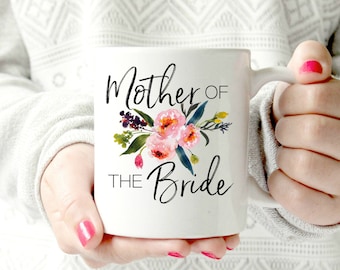 Mother of the Bride mug. wedding 2017 - Ceramic Mug - words. script. Coffee cup - Pretty floral Mug. watercolors. present idea