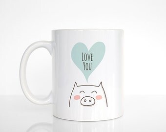 Pig Mug, Love You Mug, Love Mug, Pig Coffee Mug, Valentines Gift, Pig Gift for Her, Boyfriend Husband Gift, Cute Mug, Animal Mug, Coffee Cup