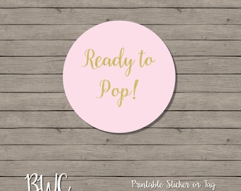 Ready To Pop Gift Tags | Ready To Pop Stickers | Baby Shower Favors | Digital Files