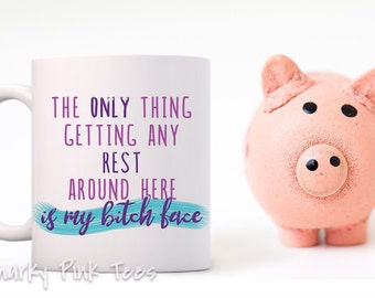 Resting Bitch Face Mug - Ceramic Mug - Funny Coffee Mug - Coffee Mugs - RBF Mug - 11oz White Coffee Mug - Snarky Coffee Mug - Funny Mug Gift