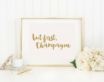 But First Champagne Printable New Year’s Eve Poster Wedding Reception Table Sign Wedding Printable Champagne Decor Party Blush Gold Foil