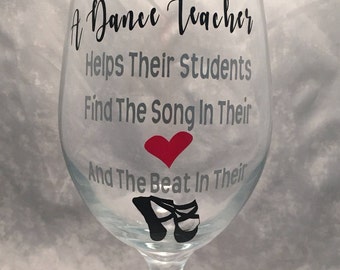 Dance Teacher Wine Glass -Ballet/Tap/Jazz Teacher Wine Glass. Dance Teacher Gift - Tap Gift - Ballet Gift - Jazz Gift-