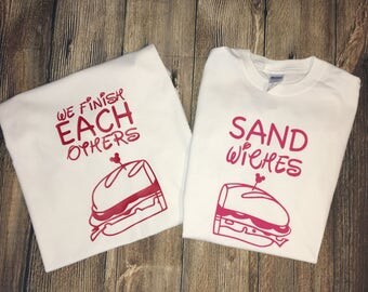We finish each other's... sandwiches 2 shirts