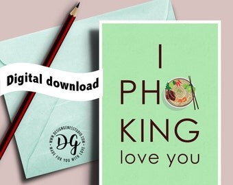 Printable valentine's card, I pho-king love you, witty valentine's card pun, I love you card, funny card for him, witty card for food lover