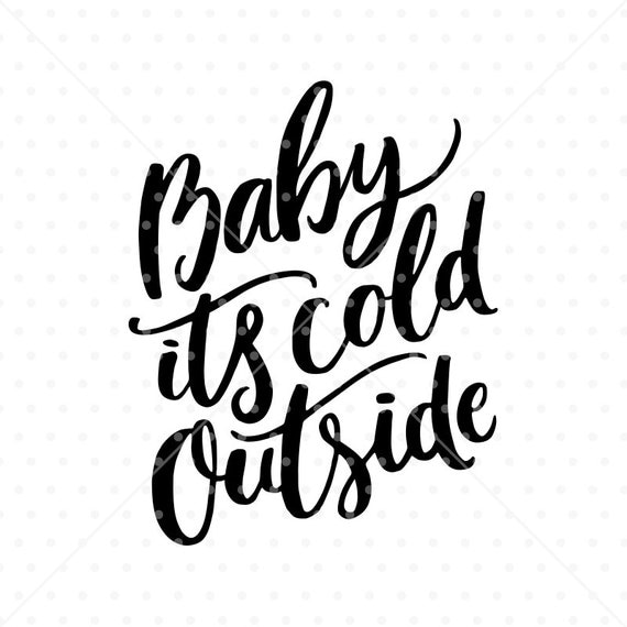 Download Christmas SVG file Christmas clipart Baby its cold outside