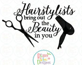 hair SVG, DXF, EPS cut file hairdresser svg Hairstylists bring out the beauty in you svg hairdresser cut file hair stylist cut file hair svg