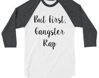 But first gangster rap- But first gangster rap shirt, But first gangster rapbasbeall shirt, But first gangster rap shirts