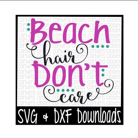 Download Beach Hair SVG Beach Hair Don't Care Cut File DXF