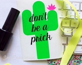 Don't Be A Prick Decal, Yeti Decal, Cactus Decal, Car Decal, Tumbler Decal, Decals for Cars, Yeti Decal Funny, Cup Decal, RTIC Cup Decal