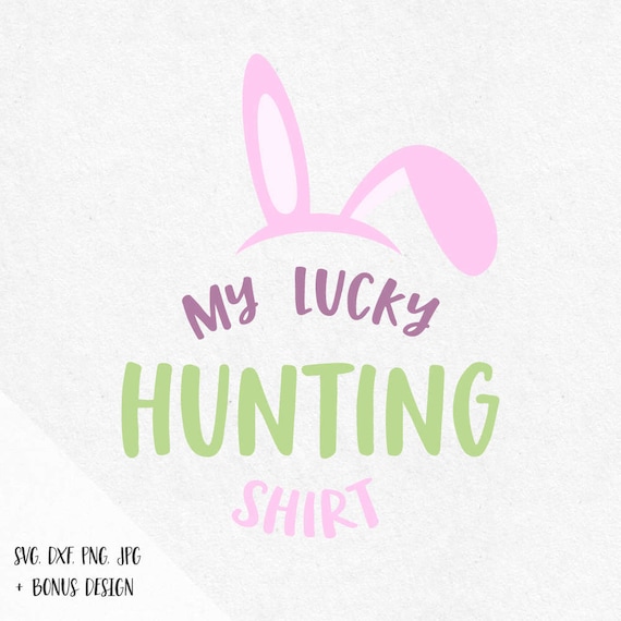 Download My lucky hunting shirt svg easter svg Easter Bunny svg