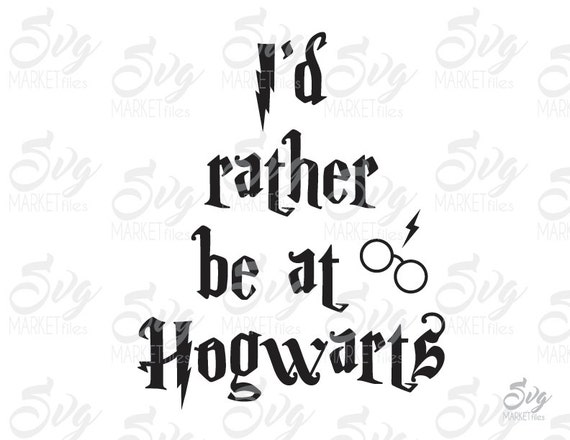 I'd rather be at Hogwarts Harry Potter Cuttable Design