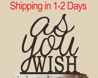 As You Wish Cake topper, Wedding Cake Topper, Acrylic Cake Topper, Cake Topper, CT045