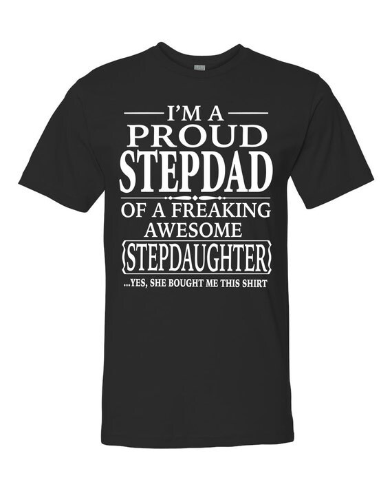 Im A Proud Stepdad Of A Freaking Awesome Stepdaughter