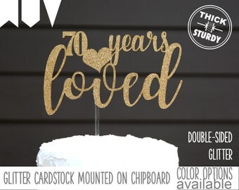 70 years loved cake topper, 70th Birthday cake topper, milestone birthday cake topper, Glitter party decorations, cursive topper