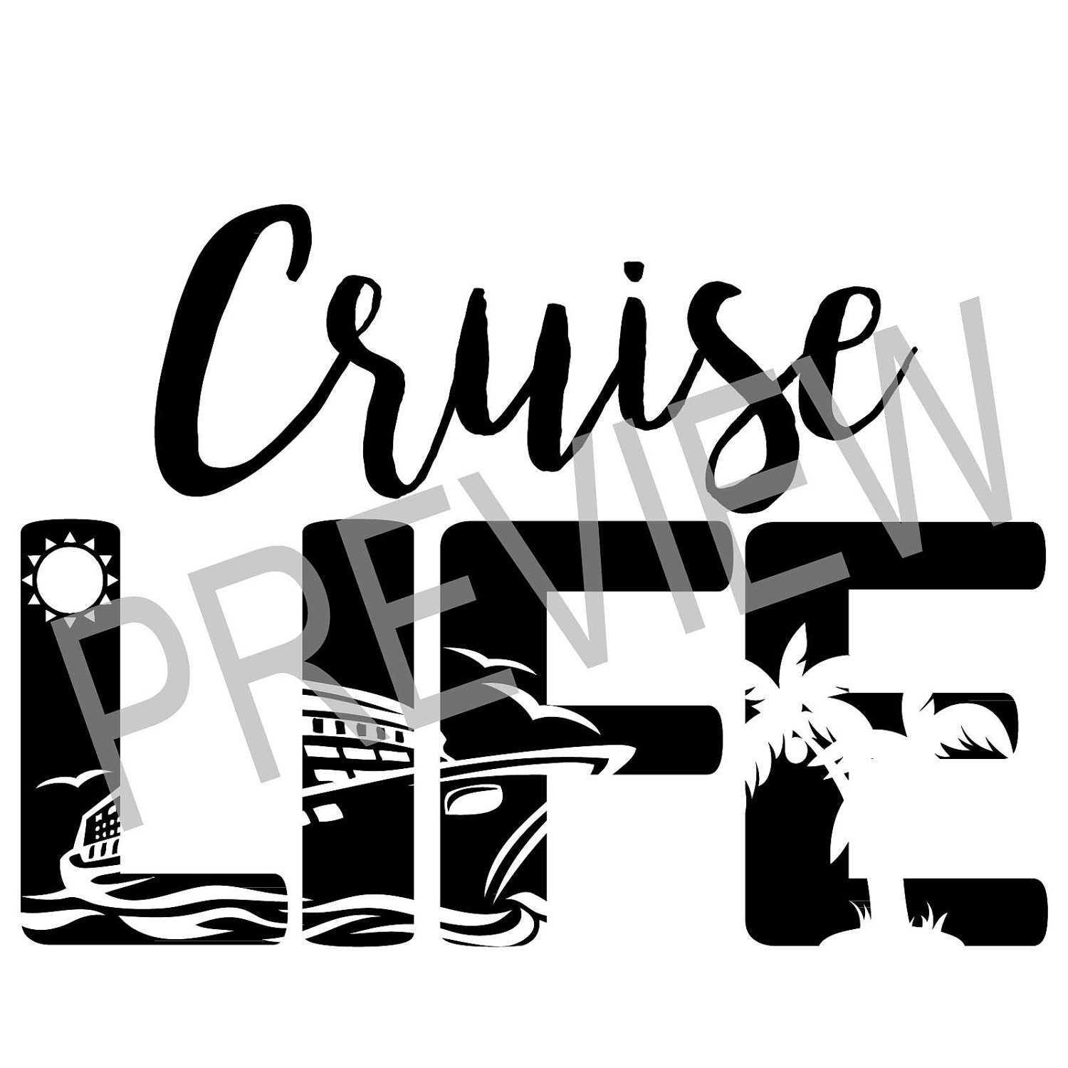 Cruise Life SVG PNG Cruise Design Silhouette Design Vinyl