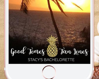 Good times & Tan lines Filter, Bachelorette Snapchat Geofilter, Snapchat filter, Bachelorette Filter, Gold, Beach Filter, getaway weekend