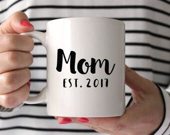 New Mom Gift Baby Shower Gift for Mom Birthday Gift for Mom New Mother Gift Mom Mug Coffee Mug Mom Established 2017 Mug Mom Coffee Mug