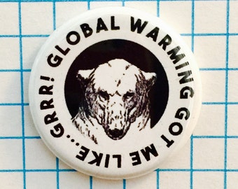 Polar Bear, Global Warming, Climate Change, Pinback Button or Magnet 1.25"
