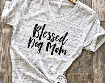 Blessed Dog Mom Shirt // Boyfriend Style Unisex Tee // Cute Motherhood Shirt // Dog Lover Graphic // Mothers Day Gift
