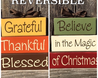 SALE--Reversible Thanksgiving & Christmas wood stacker blocks--Grateful Thankful Blessed reverses with Believe in the Magic