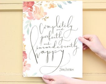 Pride and Prejudice, Jane Austen Quote : "Completely and Perfectly and Incandescently Happy"