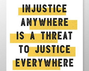 Human rights poster, Martin Luther King Jr quote, injustice anywhere is a threat to justice everywhere, black lives matter, protest sign