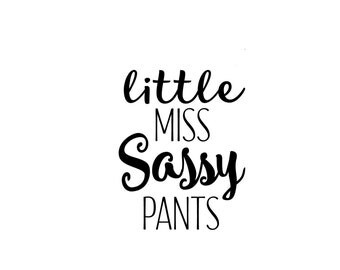 Little Miss Sassy Pants SVG