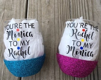 Friends Wine Glass, You're the Rachel to my Monica, You're the Monica to my Rachel, Friends TV Show, Glittered Wine Glass, 21oz Wine Glass