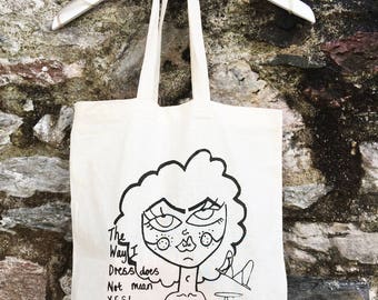 The way I dress does not mean yes - screen printed organic cotton tote